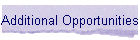 Additional Opportunities