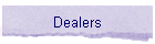 Dealers